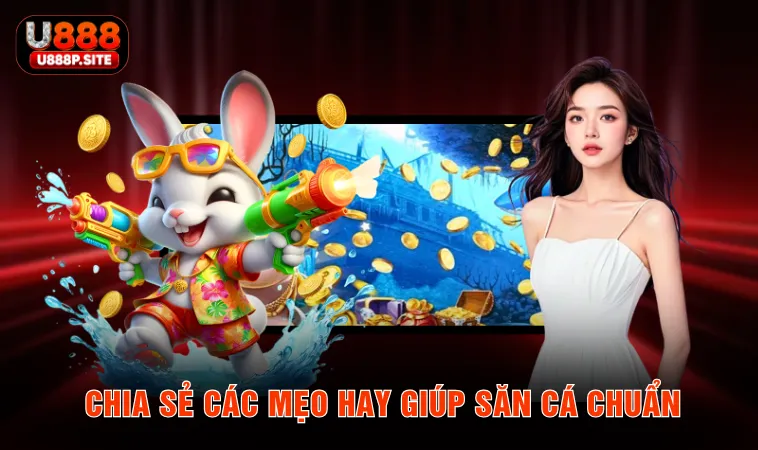 Chia sẻ các mẹo hay giúp săn cá chuẩn