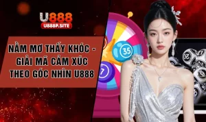 Nằm Mơ Thấy Khóc - Góc Nhìn Cảm Xúc Tiềm Thức Tại U888