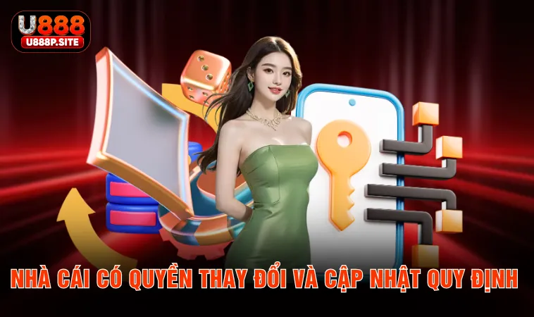 Nhà cái có quyền thay đổi và cập nhật quy định