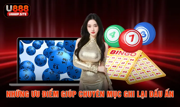 Những ưu điểm giúp chuyên mục ghi lại dấu ấn