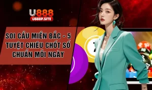 soi-cau-mien-bac-5-tuyet-chieu-chot-so-chuan-moi-ngay