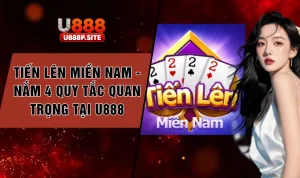 Tiến Lên Miền Nam – Cách Quan Sát Lượt Chuẩn Xác Tại U888